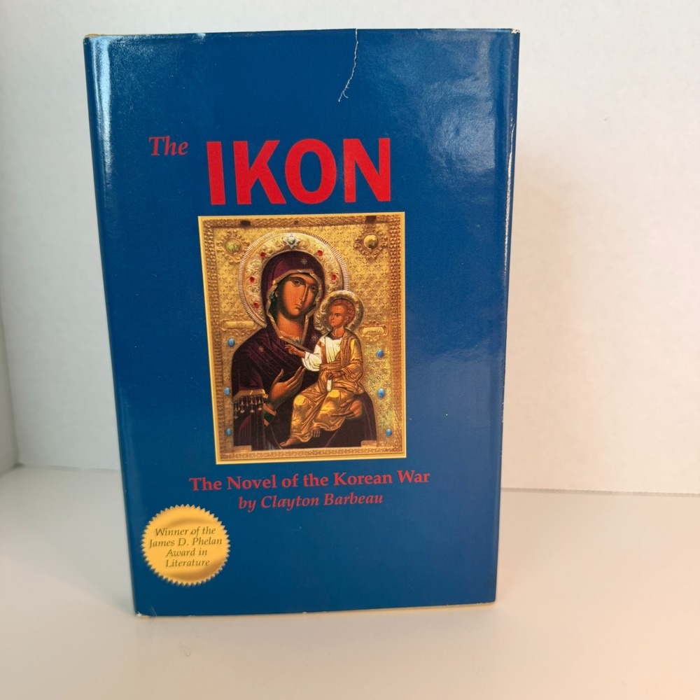 The Ikon: The Novel of the Korean War by Clayton Barbeau Hardcover Award Winner
